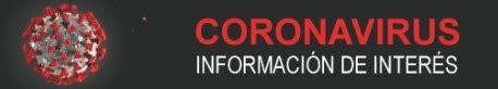 INFORMACION DE INTERES SOBRE EL CORONAVIRUS.